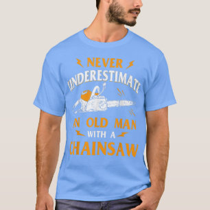 Holzfäller Unterschätze Nie Einen Alten Mann Kette T-Shirt
