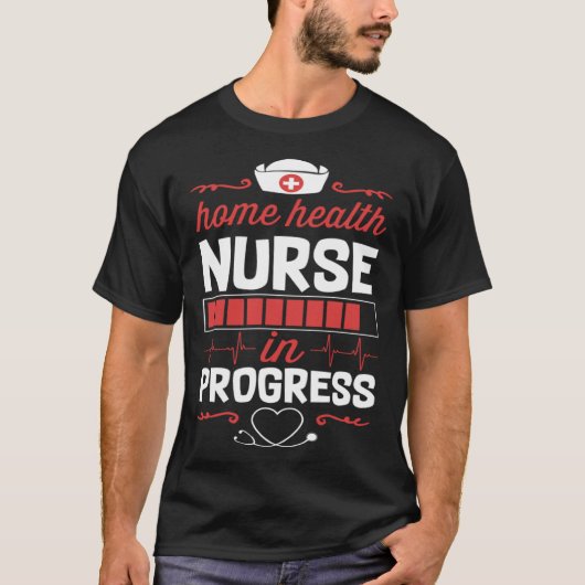 Home Health Nurse In Progress Nursing School Stude T-Shirt (Vorderseite)