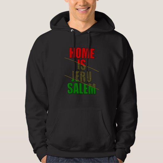 Home Is Jerusalem Jerusalem Hebrew Israelite Jewis Hoodie (Vorderseite)