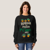 Home Is Where My Plants Are Plant Gardening Garde Sweatshirt (Vorne ganz)