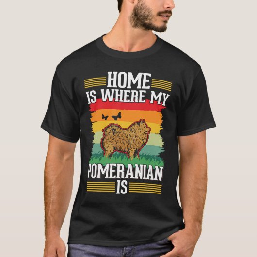 Home is where my Pomeranian is Pomeranian T-Shirt (Vorderseite)