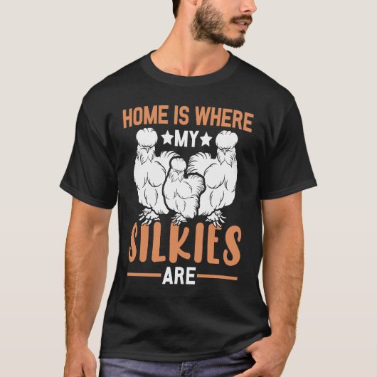Home is where my Silkies are Silkie Chickens T-Shirt (Vorderseite)