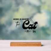 Home is where the cat is  acrylschild (Neutral)