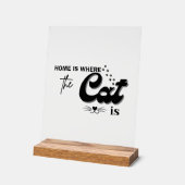 Home is where the cat is  acrylschild (Winkel)
