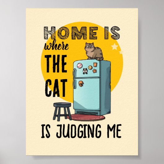 Home Is Where the Cat Is Judging Me Poster (Vorne)