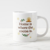 Home Is Where the Cocoa Is | Cozy Christmas Jumbo-Tasse (Rechts)