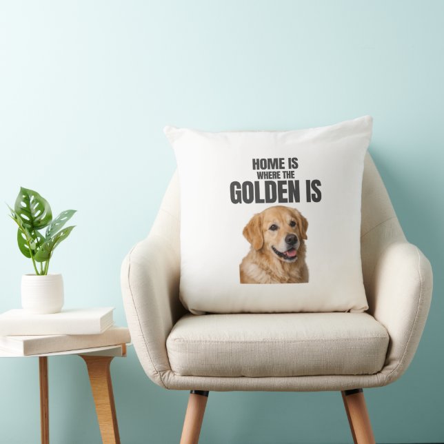 Home Is Where the Golden Is Throw Pillow Kissen (Stuhl )