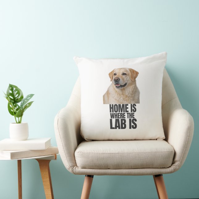 Home Is Where the Lab Is Throw Pillow Kissen (Stuhl )