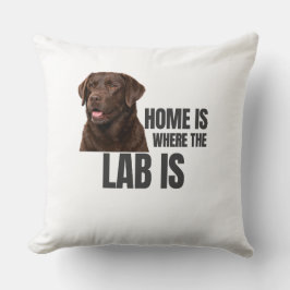 Home Is Where the Lab Is Throw Pillow Kissen