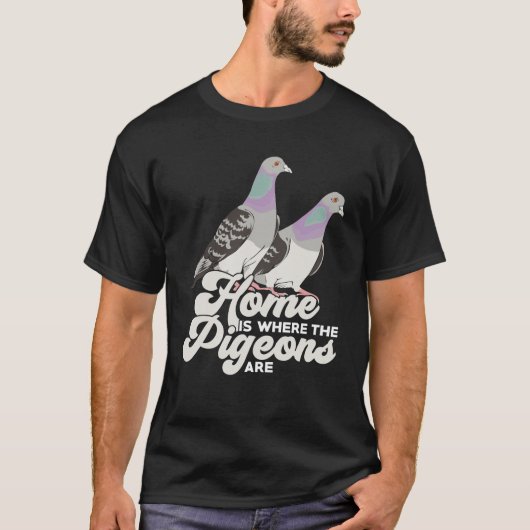 Home Is Where The Pigeons Are T-Shirt (Vorderseite)