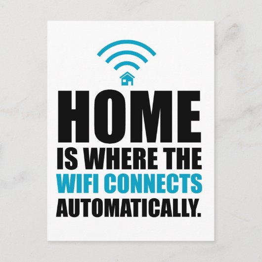Home is Where the Wi-Fi Connects Automatically Postkarte (Vorderseite)