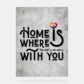 Home Is Where With You Romantic Typography Acrylschild (Vorderseite)
