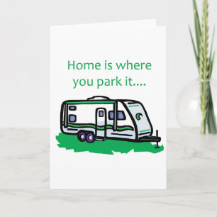 Home is where you park it. karte