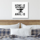 Home is where your anvil is - Blacksmithing Gifts Leinwanddruck (Insitu (Schlafzimmer))