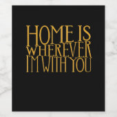 Home Is Wherever Im With You Home Inspired Love De Weinetikett (Einzelnes Label)