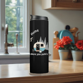 Home ist dort, wo man es parkt Teardrop Camper Thermosbecher