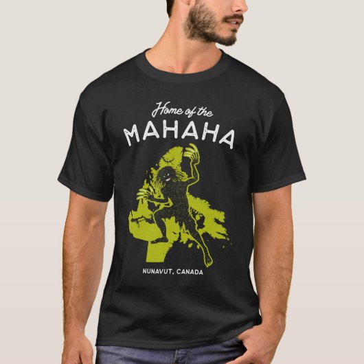 Home of the Mahaha Nunavut Canada Cryptid Folklor T-Shirt (Vorderseite)