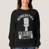 Home office  home work  1 sweatshirt (Vorderseite)