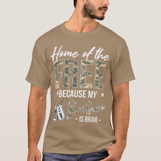 Home ofhe Free Because My Brother is Brave Proud U T-Shirt (Vorderseite)