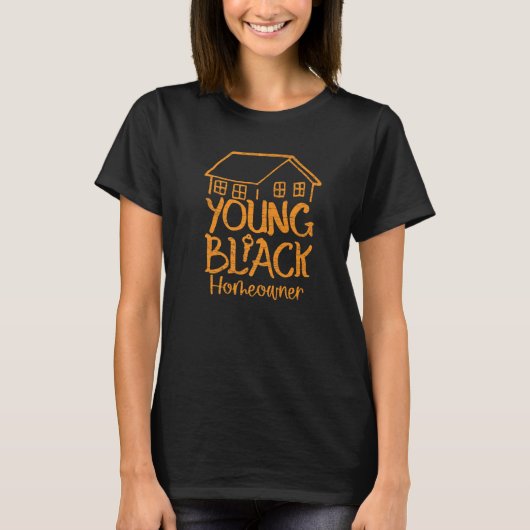 Home Owner Young Black Homeowner T-Shirt (Vorderseite)