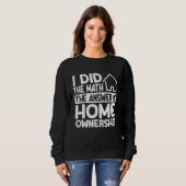 Home Ownership Costume Housewarming Party Sweatshirt (Vorne ganz)