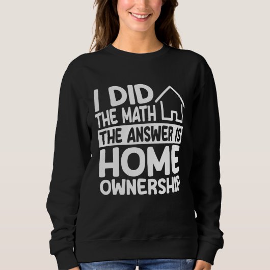 Home Ownership Costume Housewarming Party Sweatshirt (Vorderseite)