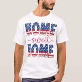 home sweet home, Home Sweet Home, tee, sweet home T-Shirt (Vorderseite)