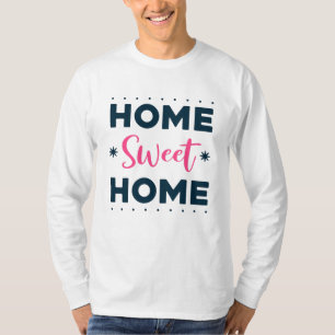 Home Sweet Home T-Shirt