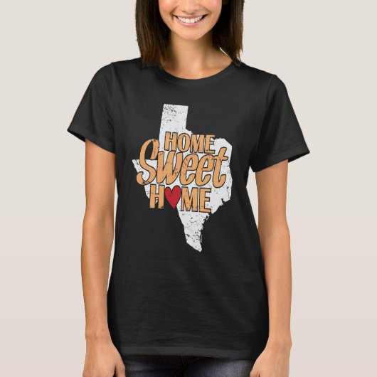 Home Sweet Home Texas US State of the USA T-Shirt (Vorderseite)
