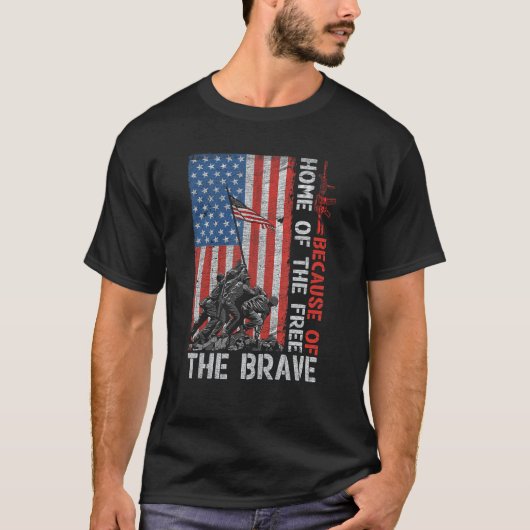 Home The Free Because Of The Brave Patriotic Ameri T-Shirt (Vorderseite)