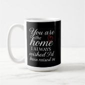Home You Always Wished For - Heartfelt Family Love Kaffeetasse (Links)