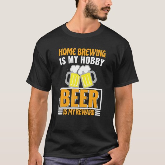 Homebrewing ist mein Hobby-Bier ist meine Belohnun T-Shirt (Vorderseite)