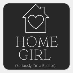 HomeGirl (Im Ernst, ich bin Realtor). Quadratischer Aufkleber