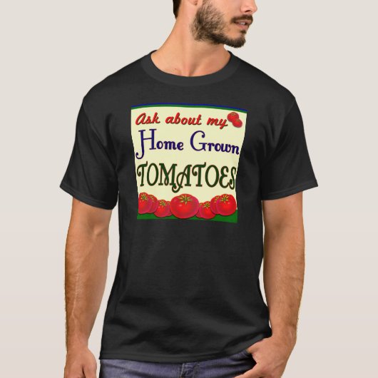 Homegrown Tomato Garden Slogan T-Shirt (Vorderseite)