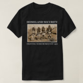 Homeland Security Fighting Terrorism Since 1492 No T-Shirt (Design vorne)
