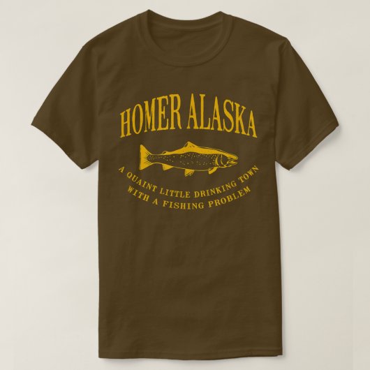 Homer Alaska Trinkstadt mit einem Fischereiproblem T-Shirt (Design vorne)