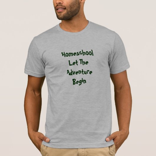 Homeschool ließ das Abenteuer anfangen T-Shirt (Vorderseite)