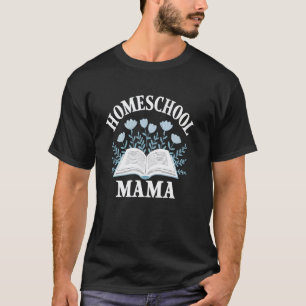 Homeschool Mama Homeschooling Eltern Lehrer Bildun T-Shirt