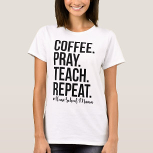Homeschool Mama Kaffeetest Wiederholung Geschenk f T-Shirt