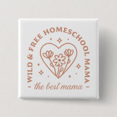 Homeschool Mutter die beste Mama wilde und kostenl Button (Vorderseite)