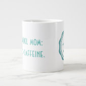 Homeschool-Mutter: Nur Koffein hinzufügen Jumbo-Tasse (Vorderseite)