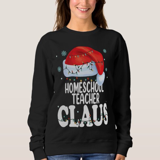 Homeschool Teacher Claus Christmas Matching Costu Sweatshirt (Vorderseite)