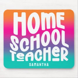 Homeschool Teacher Colorful Ombre Mousepad