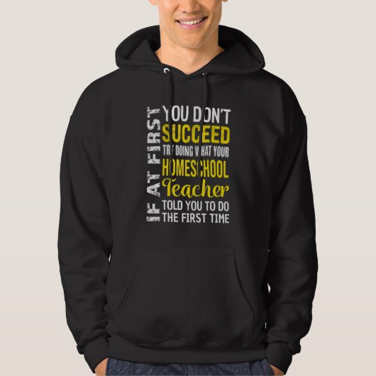 Homeschool Teacher If At First You Don't Succeed Hoodie (Vorderseite)