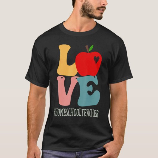 Homeschool Teacher Love Apple Groovy Cute Back To T-Shirt (Vorderseite)
