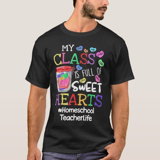 Homeschool Teacher Valentines Day My Class Is Full T-Shirt (Vorderseite)