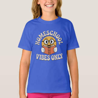 Homeschool Vibes Nur T - Shirt