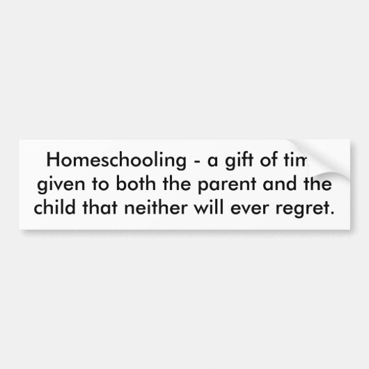 Homeschooling - ein Geschenk der Zeit gegeben zu Autoaufkleber (Vorne)