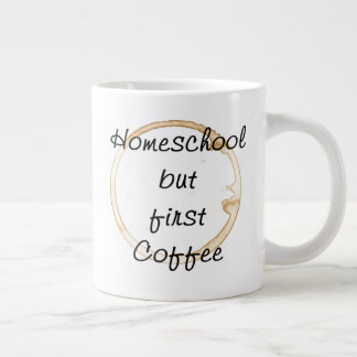 Homeschule, aber First Coffee Jumbo Tasse