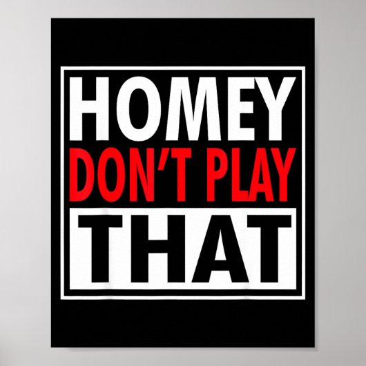 Homey Don't Play That Funny 90s Saying  Poster (Vorne)
